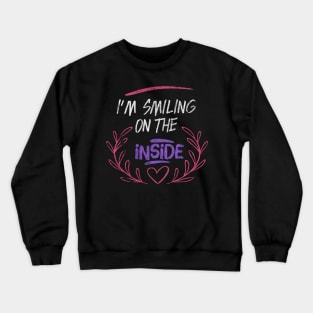 Funny " I'm Smiling On The Inside " Crewneck Sweatshirt